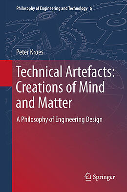 Couverture cartonnée Technical Artefacts: Creations of Mind and Matter de Peter Kroes