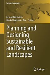 eBook (pdf) Planning and Designing Sustainable and Resilient Landscapes de Cerasella Cr?ciun, Maria Bostenaru Dan