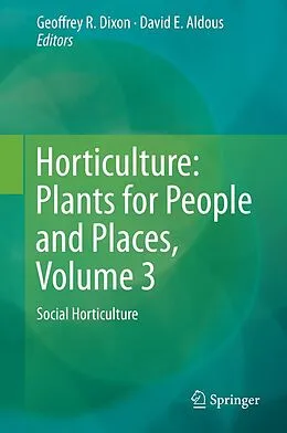 E-Book (pdf) Horticulture: Plants for People and Places, Volume 3 von G. Dixon, David E. Aldous