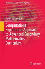 E-Book (pdf) Computational Experiment Approach to Advanced Secondary Mathematics Curriculum von Sergei Abramovich
