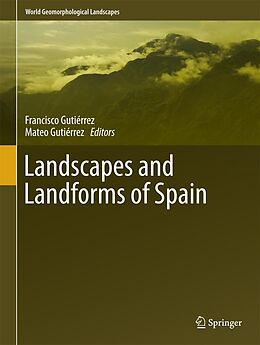 E-Book (pdf) Landscapes and Landforms of Spain von Francisco Gutiérrez, Mateo Gutiérrez