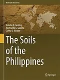 E-Book (pdf) The Soils of the Philippines von Rodelio B. Carating, Raymundo G. Galanta, Clarita D. Bacatio
