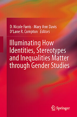 Livre Relié Illuminating How Identities, Stereotypes and Inequalities Matter through Gender Studies de 