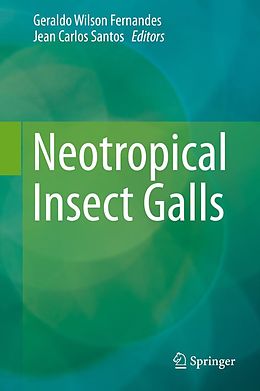 eBook (pdf) Neotropical Insect Galls de Geraldo Wilson Fernandes, Jean Carlos Santos