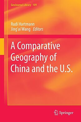 E-Book (pdf) A Comparative Geography of China and the U.S. von Rudi Hartmann, Jing'ai Wang, Tao Ye