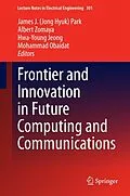 E-Book (pdf) Frontier and Innovation in Future Computing and Communications von James J. (Jong Hyuk) Park, Albert Zomaya, Hwa-Young Jeong