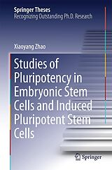 eBook (pdf) Studies of Pluripotency in Embryonic Stem Cells and Induced Pluripotent Stem Cells de Xiaoyang Zhao