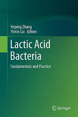 E-Book (pdf) Lactic Acid Bacteria von Heping Zhang, Yimin Cai
