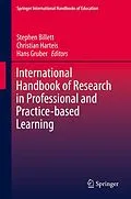 E-Book (pdf) International Handbook of Research in Professional and Practice-based Learning von Stephen Billett, Christian Harteis, Hans Gruber