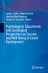 E-Book (pdf) Psychological, Educational, and Sociological Perspectives on Success and Well-Being in Career Development von Anita C. Keller, Robin Samuel, Manfred Max Bergman