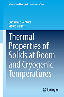 Livre Relié Thermal Properties of Solids at Room and Cryogenic Temperatures de Mauro Perfetti, Guglielmo Ventura