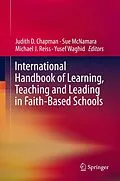 E-Book (pdf) International Handbook of Learning, Teaching and Leading in Faith-Based Schools von Judith D. Chapman, Sue McNamara, Michael Reiss
