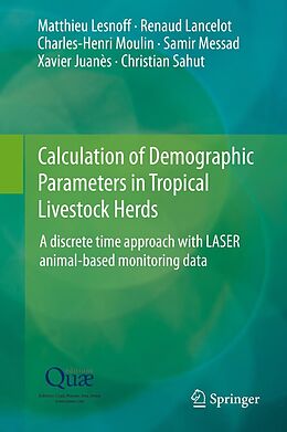E-Book (pdf) Calculation of Demographic Parameters in Tropical Livestock Herds von Matthieu Lesnoff, Renaud Lancelot, Charles-Henri Moulin