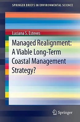 E-Book (pdf) Managed Realignment : A Viable Long-Term Coastal Management Strategy? von Luciana S. Esteves