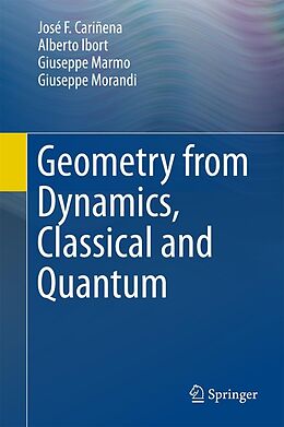 eBook (pdf) Geometry from Dynamics, Classical and Quantum de José F. Cariñena, Alberto Ibort, Giuseppe Marmo