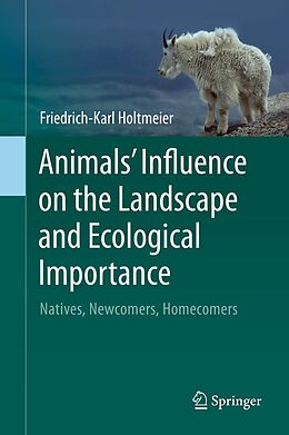 E-Book (pdf) Animals' Influence on the Landscape and Ecological Importance von Friedrich-Karl Holtmeier