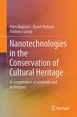 Livre Relié Nanotechnologies in the Conservation of Cultural Heritage de Piero Baglioni, Rodorico Giorgi, David Chelazzi