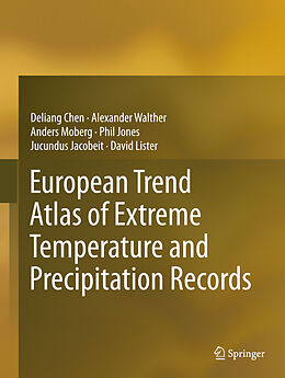 Livre Relié European Trend Atlas of Extreme Temperature and Precipitation Records de Deliang Chen, Alexander Walther, David Lister