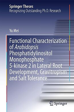 eBook (pdf) Functional Characterization of Arabidopsis Phosphatidylinositol Monophosphate 5-kinase 2 in Lateral Root Development, Gravitropism and Salt Tolerance de Yu Mei