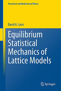 Fester Einband Equilibrium Statistical Mechanics of Lattice Models von David A. Lavis