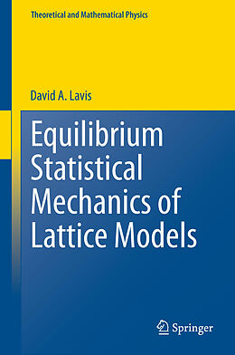 E-Book (pdf) Equilibrium Statistical Mechanics of Lattice Models von David A. Lavis