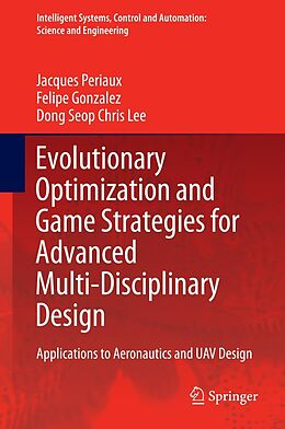 E-Book (pdf) Evolutionary Optimization and Game Strategies for Advanced Multi-Disciplinary Design von Jacques Periaux, Felipe Gonzalez, Dong Seop Chris Lee