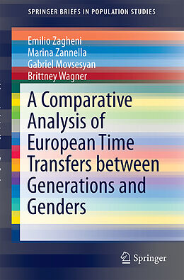 Kartonierter Einband A Comparative Analysis of European Time Transfers between Generations and Genders von Emilio Zagheni, Brittney Wagner, Gabriel Movsesyan