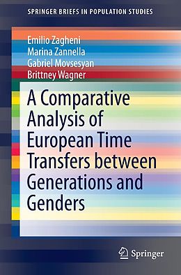 E-Book (pdf) A Comparative Analysis of European Time Transfers between Generations and Genders von Emilio Zagheni, Marina Zannella, Gabriel Movsesyan