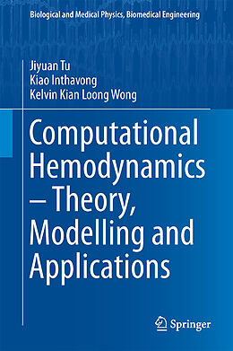 Fester Einband Computational Hemodynamics   Theory, Modelling and Applications von Jiyuan Tu, Kelvin Kian Loong Wong, Kiao Inthavong
