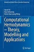 E-Book (pdf) Computational Hemodynamics - Theory, Modelling and Applications von Jiyuan Tu, Kiao Inthavong, Kelvin Kian Loong Wong