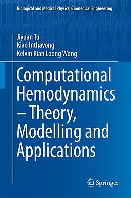 eBook (pdf) Computational Hemodynamics - Theory, Modelling and Applications de Jiyuan Tu, Kiao Inthavong, Kelvin Kian Loong Wong