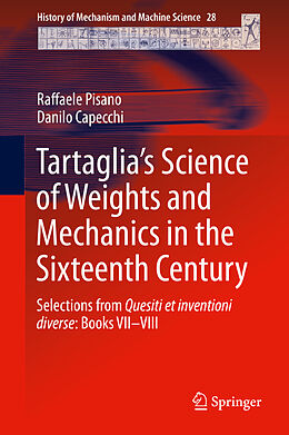 E-Book (pdf) Tartaglia's Science of Weights and Mechanics in the Sixteenth Century von Raffaele Pisano, Danilo Capecchi