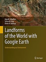 eBook (pdf) Landforms of the World with Google Earth de Anja M. Scheffers, Simon M. May, Dieter H. Kelletat