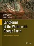 E-Book (pdf) Landforms of the World with Google Earth von Anja M. Scheffers, Simon M. May, Dieter H. Kelletat
