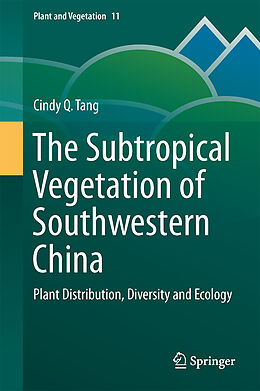 Fester Einband The Subtropical Vegetation of Southwestern China von Cindy Q. Tang