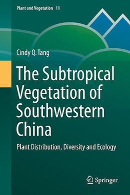 E-Book (pdf) The Subtropical Vegetation of Southwestern China von Cindy Q. Tang