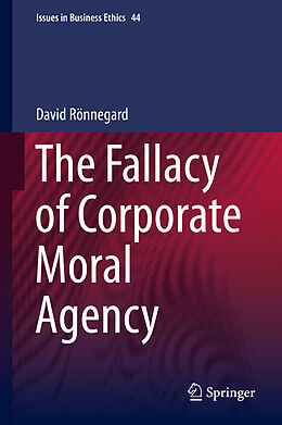 E-Book (pdf) The Fallacy of Corporate Moral Agency von David Rönnegard