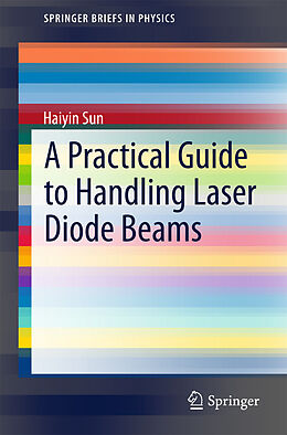 E-Book (pdf) A Practical Guide to Handling Laser Diode Beams von Haiyin Sun