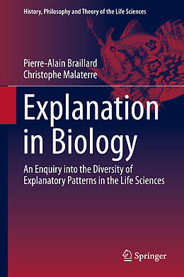 Fester Einband Explanation in Biology von Christophe Malaterre, Pierre-Alain Braillard