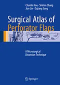 E-Book (pdf) Surgical Atlas of Perforator Flaps von Chunlin Hou, Shimin Chang, Jian Lin