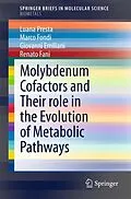 E-Book (pdf) Molybdenum Cofactors and Their role in the Evolution of Metabolic Pathways von Luana Presta, Marco Fondi, Giovanni Emiliani