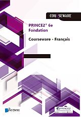 eBook (pdf) PRINCE2® - 6e Edition Fondation Courseware - Francais de Douwe Brolsma, Mark Kouwenhoven