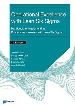 E-Book (epub) Operational Excellence with Lean Six Sigma von Bart A. Lameijer, Henk De Koning, Jeroen de Mast