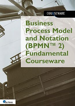 eBook (pdf) Business Process Model and Notation based on BPMN? 2 Fundamental Courseware de Rob Vens