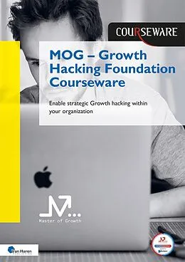 E-Book (pdf) MOG,-,Growth,Hacking,Foundation,Courseware von Bart, de, Lege