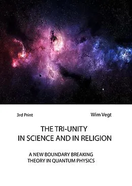 E-Book (epub) The Tri-Unity in Religion and Science (The Power of Light, #3) von Wim Vegt