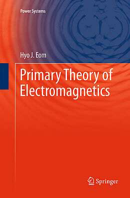 Couverture cartonnée Primary Theory of Electromagnetics de Hyo J. Eom