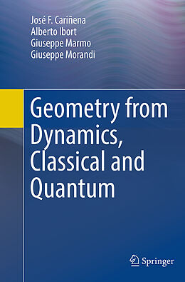 Couverture cartonnée Geometry from Dynamics, Classical and Quantum de José F. Cariñena, Giuseppe Morandi, Giuseppe Marmo