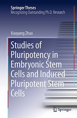 Couverture cartonnée Studies of Pluripotency in Embryonic Stem Cells and Induced Pluripotent Stem Cells de Xiaoyang Zhao