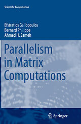 Couverture cartonnée Parallelism in Matrix Computations de Efstratios Gallopoulos, Ahmed H. Sameh, Bernard Philippe